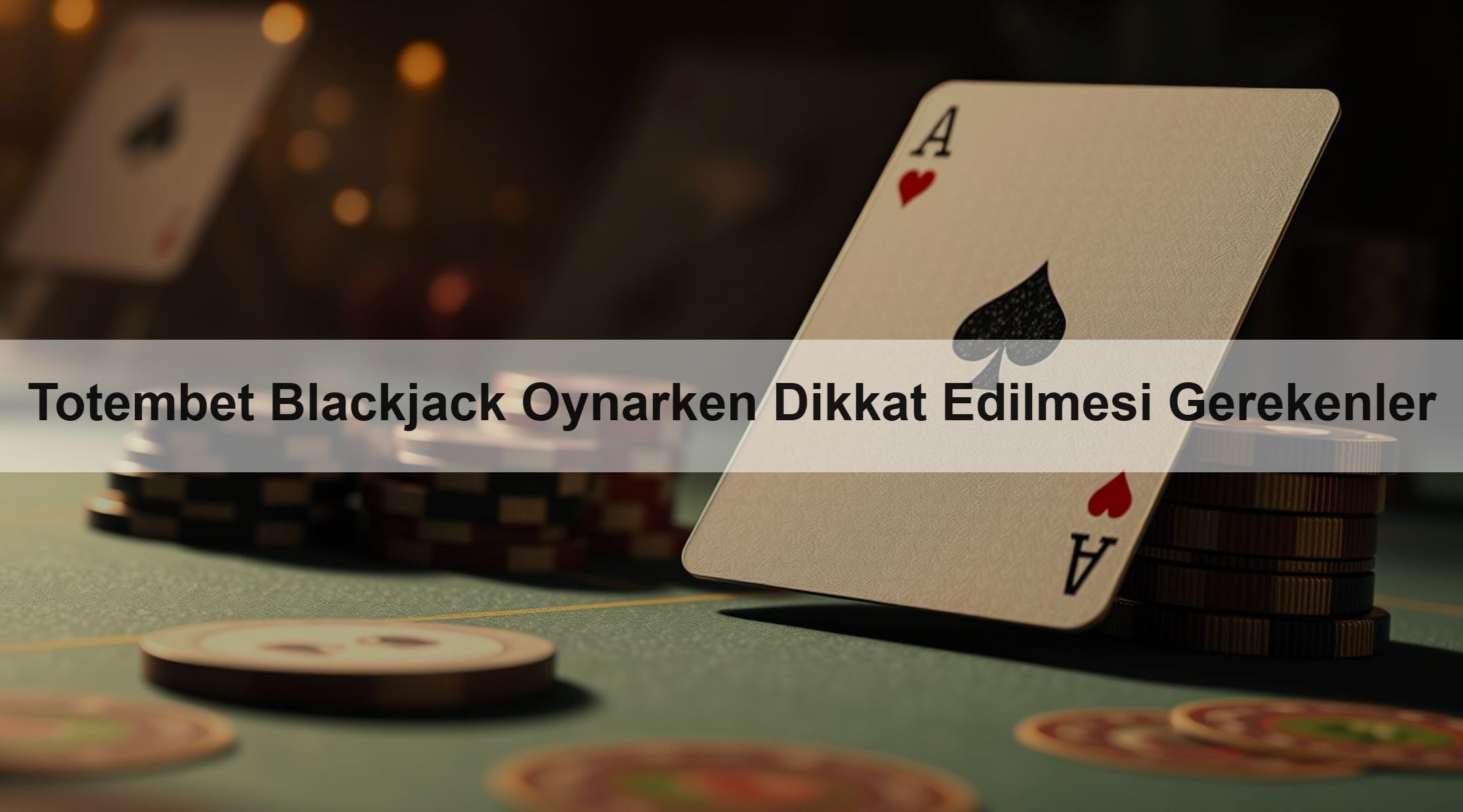 Totembet Blackjack Oynarken Dikkat Edilmesi Gerekenler